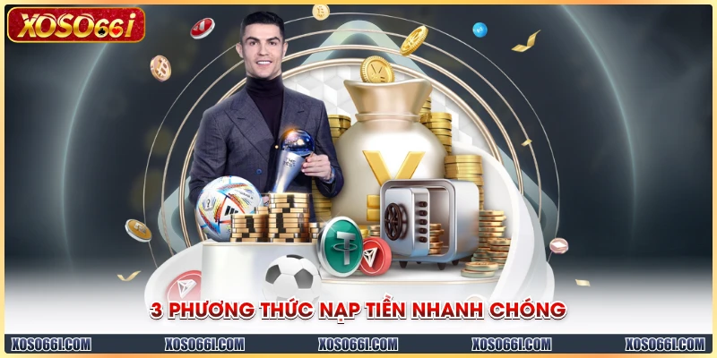 3 phương thức nạp tiền nhanh chóng