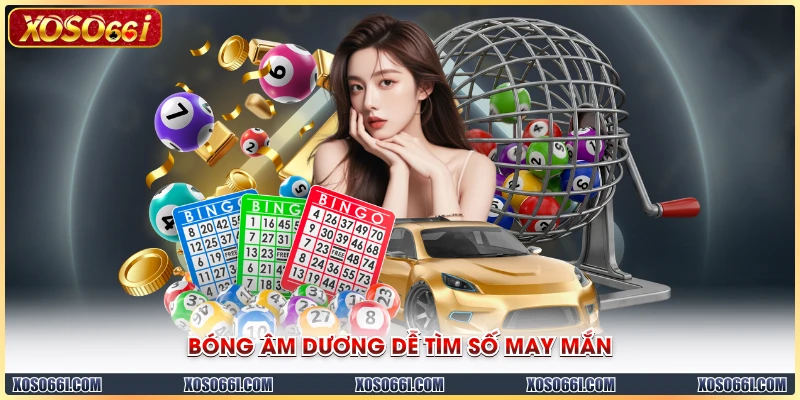 Bóng âm dương dễ tìm số may mắn