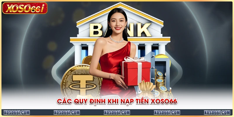 Các quy định khi nạp tiền XOSO66