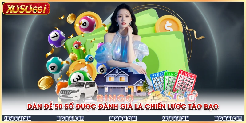 Dàn đề 50 số được đánh giá là chiến lược táo bạo