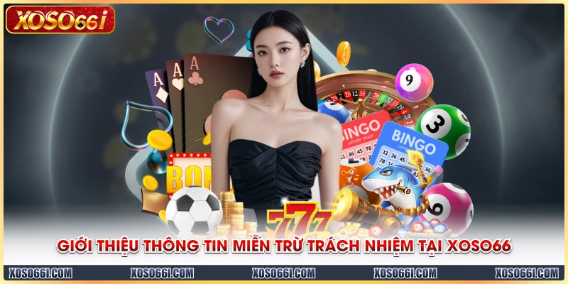 Giới thiệu thông tin miễn trừ trách nhiệm tại XOSO66