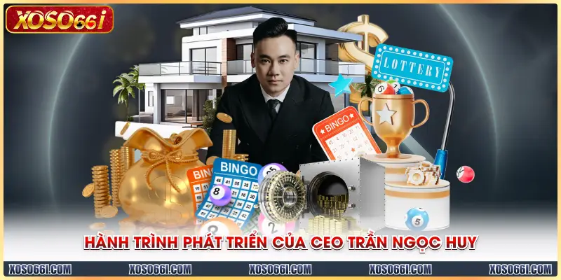 Hành trình phát triển của CEO Trần Ngọc Huy