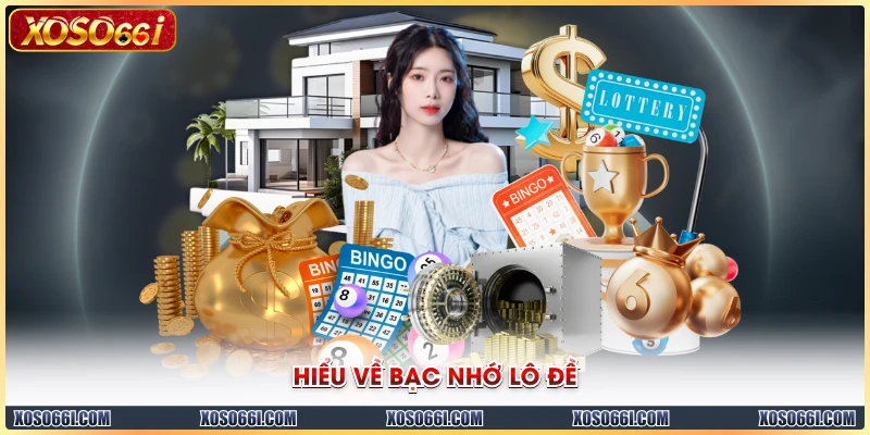 Hiểu về bạc nhớ lô đề