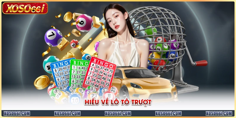 Hiểu về lô tô trượt