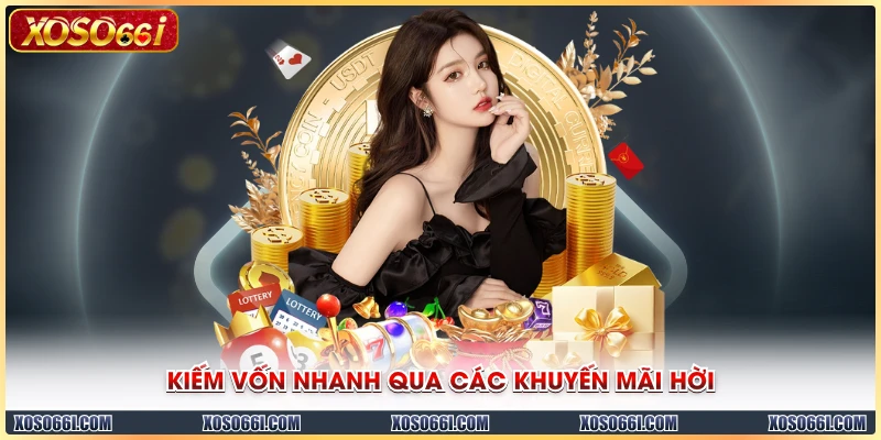 Kiếm vốn nhanh qua các khuyến mãi hời