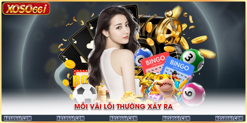 Mỗi vài lỗi thường xảy ra