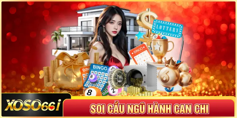 Soi Cầu Ngũ Hành Can Chi