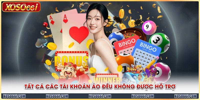 Tất cả các tài khoản ảo đều không được hỗ trợ