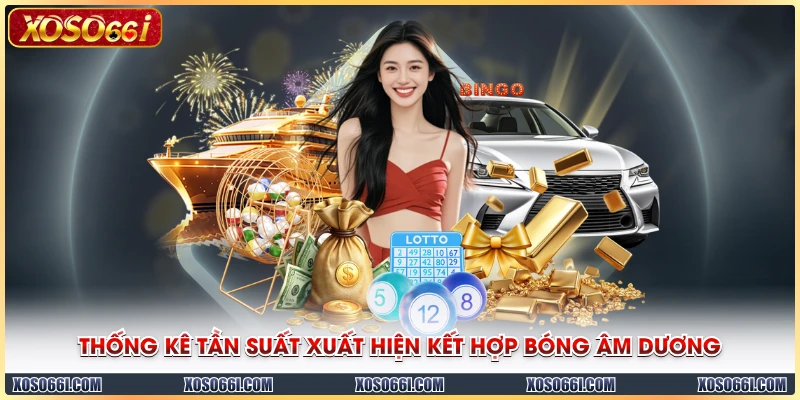 Thống kê tần suất xuất hiện kết hợp bóng âm dương