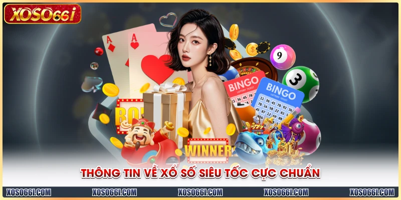 Thông tin về xổ số siêu tốc cực chuẩn