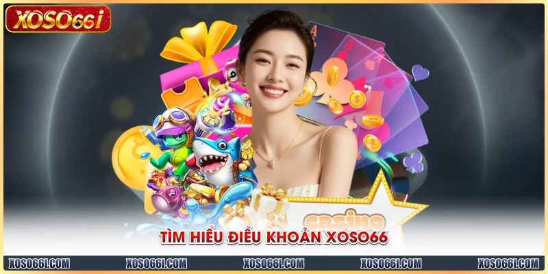 Tìm hiểu điều khoản XOSO66