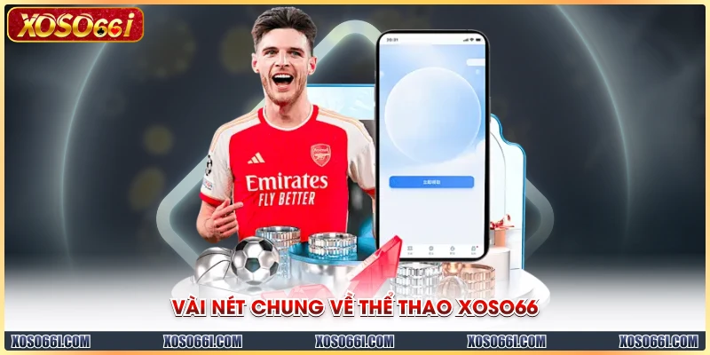 Vài nét chung về thể thao XOSO66