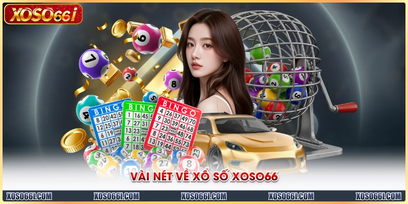 Vài nét về xổ số XOSO66