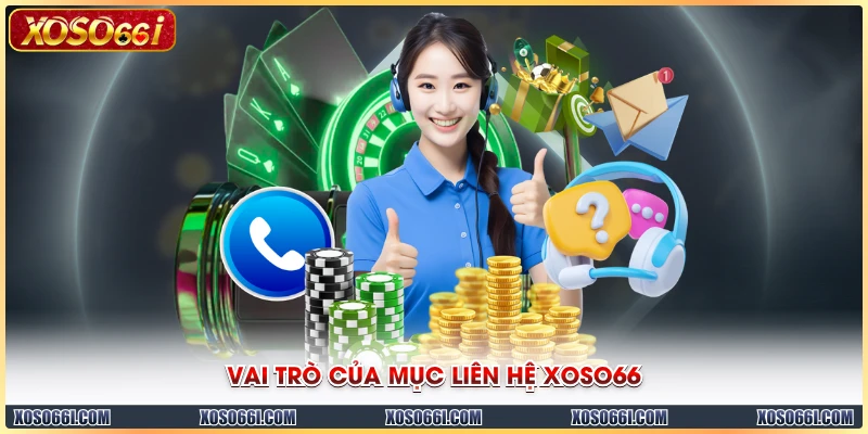 Vai trò của mục liên hệ XOSO66